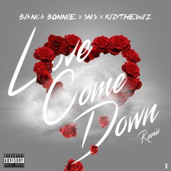 Love Come Down Remix Bianca Bonnie x Kid The Wiz x SNS