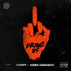 Poppy X Abra Cadabra - Bring Us [Prod By EMIX]  (MM Exclusive)