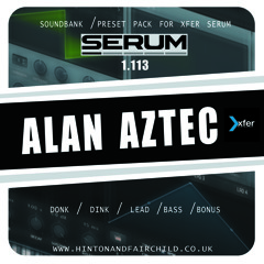 XFER SERUM - Alan Aztec - SoundBank (BUY NOW)