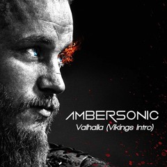 Ambersonic - Valhalla (Vikings Intro)