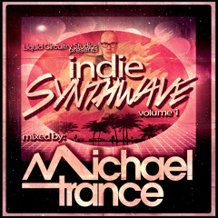 Indie Synthwave Vol. 1 - Michael Trance
