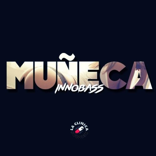 INNOBASS - Muñeca (Original Bass)