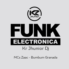 Kr Jhunior - Ft. MCs Zaac - Bumbum Granada - ( Original Mix )