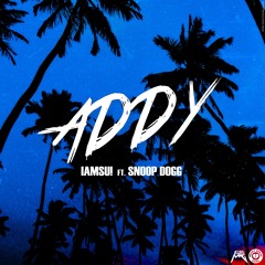 Addy feat. Snoop Dogg (Produced by IAMSU!)