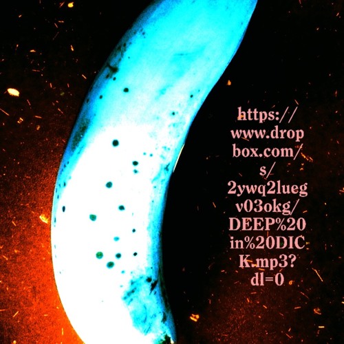 DEEP In DICK