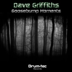 Dave Griffiths - Goosebump Moments Sc Edit (coming soon)