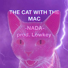 Nada - Cat Wit The Mac(prod. 1kLowKey)