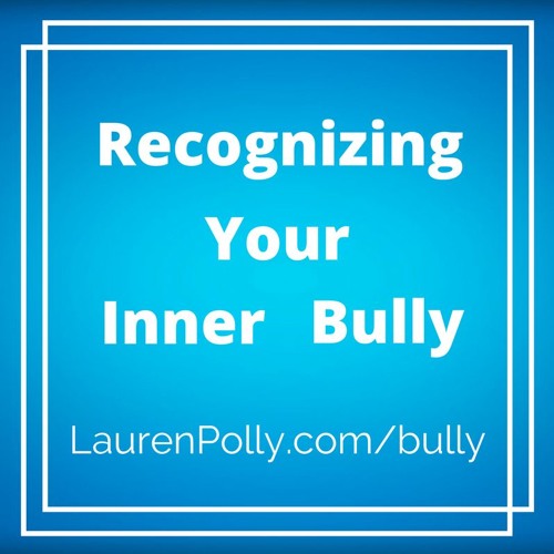 Recognizing your inner bully
