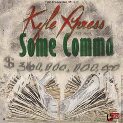 Kyle Xpress - Some Comma's -  2017