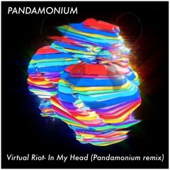Virtual Riot- In My Head (Pandamonium Remix)