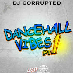 DJ Corrupted - Dancehall Vibes Vol 1