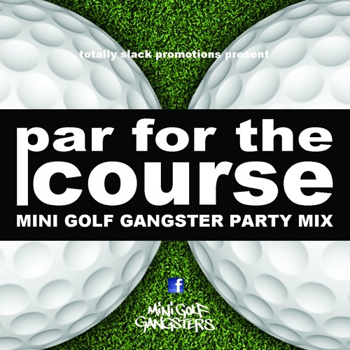 Par For The Course - Mini Golf Gangster Party Mix (free download)