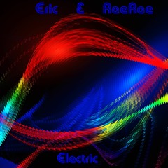 Electric - Eric & Rae Rae