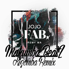 JoJo Ft Remy Ma - F.A.B (Makumba BeatZ Kizomba Remix)