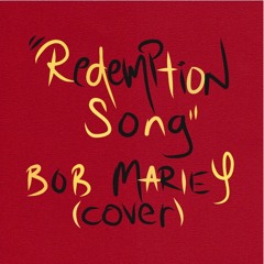 Redemption Cover (Bob Marley)