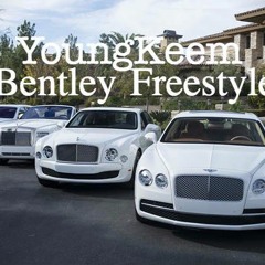 YoungKeem-Bentley Freestyle