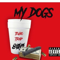 MY DOGS FT TRAP 800 (Prod. by Mall didit)