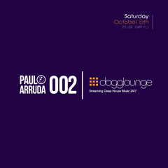 Paulo Arruda LIVE on Dogglounge Deep House Radio • Podcast 02