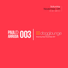Paulo Arruda LIVE on Dogglounge Deep House Radio • Podcast 03