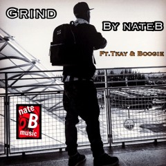"Grind" by NateB feat. Tkay & Boogie - NEW 2017