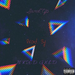 Level Up (Prod. By BVSED GXLD)