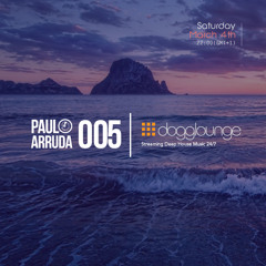 Paulo Arruda LIVE on Dogglounge Deep House Radio • Podcast 05