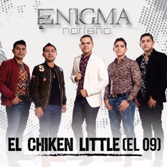 El Chiken Little  Enigma Norteño Ft. Banda Renovacion