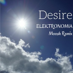 Elektronomia - Desire [Mooshi Remix]