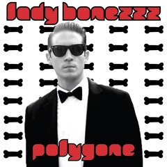 Lady Bonezzz (RESHAPED)