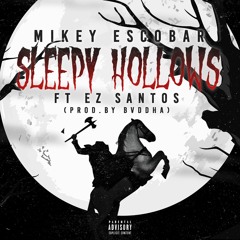 Sleepy Hollows Featuring EZ SANTOS (Prod. By Bvddha)
