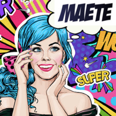 #010 : MAETE