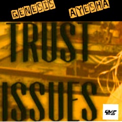 Genesis - Trust Issues ft Ayesha (GMP)