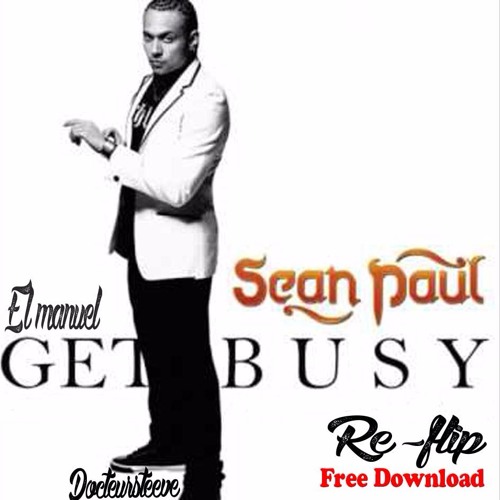 Sean Paul - Get Busy [ El Manuel X Docteursteeve ] Re-flip 2k17 ( CLICK ON BUY FOR FREE DOWNLOAD )
