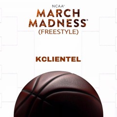 KClientel- March Madness Freestyle