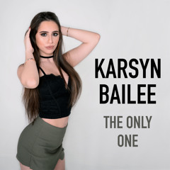 The Only One - Karsyn Bailee