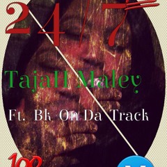TajaH Maley Ft. Bk On The Track 24/7 ( Pro. By: Bk On Da Track
