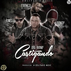 Big Jhany ❌JOWELL Y RANDY ❌ FRANCO EL GORILA -Castigando