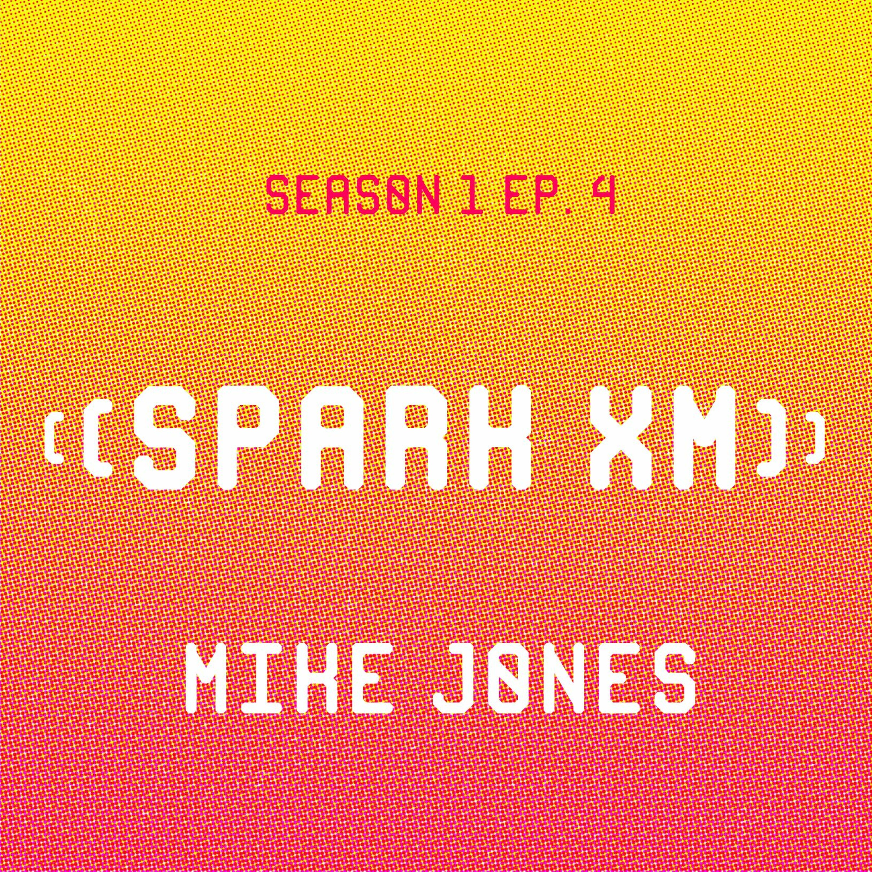 S1.E4: Mike Jones