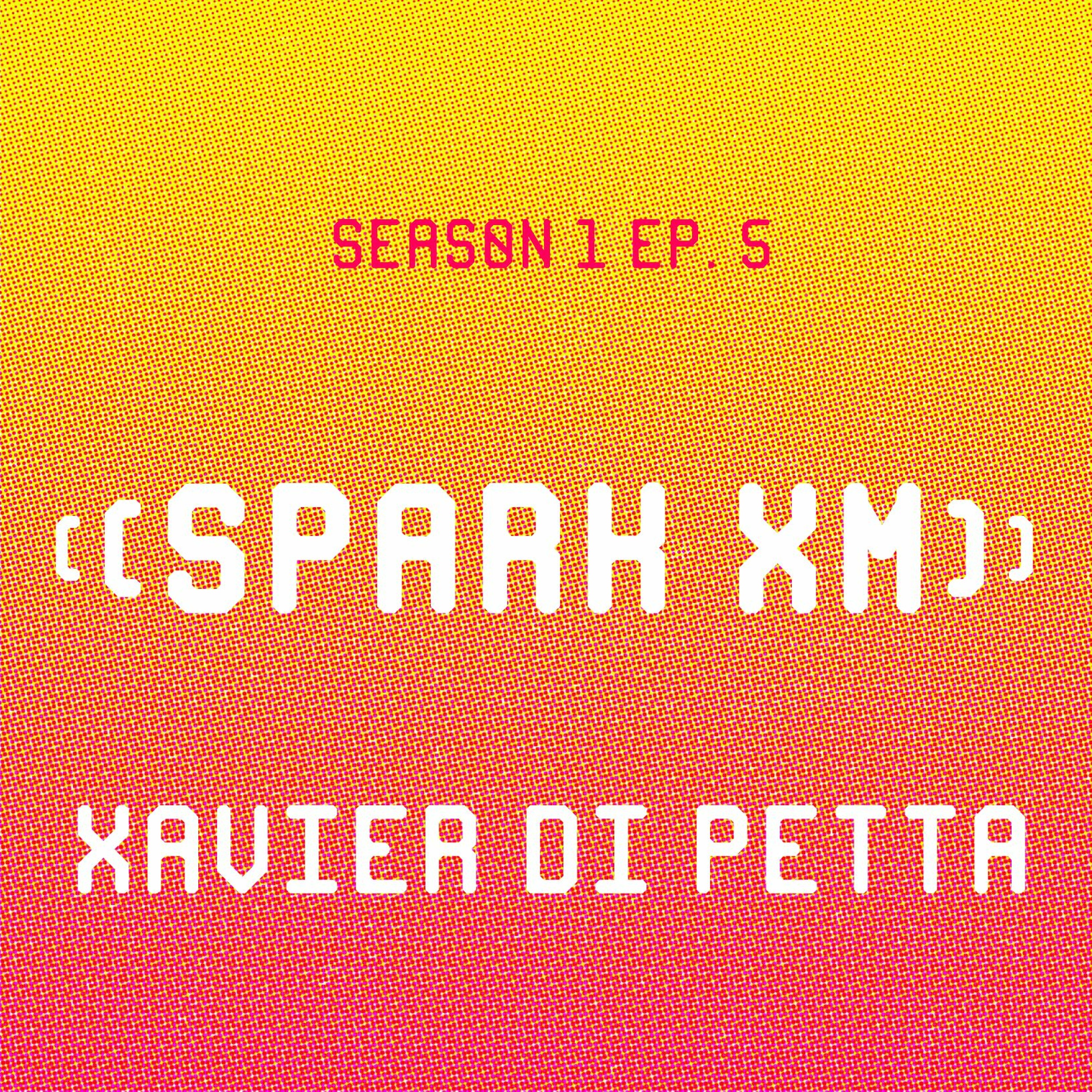 S1.E5: Xavier Di Petta