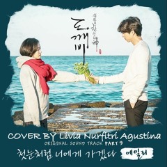 I Will Go To You Like The First Snow 첫눈처럼 너에게 가겠다 - Ailee (Goblin OST)(COVER BY Livia Agust)