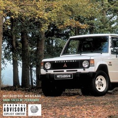 Mitsubishi Message (w/ Fernando)