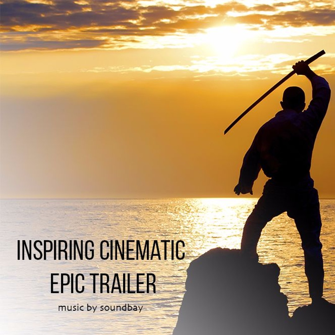 Stream Inspiring Cinematic Epic Trailer Royalty Free Music By Royalty