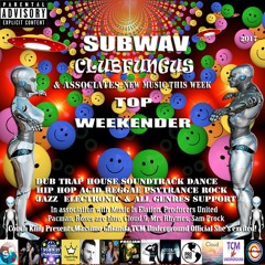 Subwav/Clubfungus-&-Associates-Top-Weekender