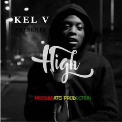 Kel V - High ( Prod. MoodBeatz )