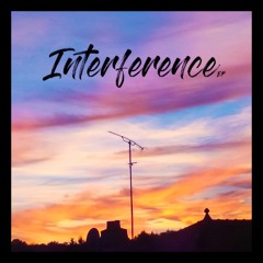 Interference EP | 03 Interlude (Remastered)
