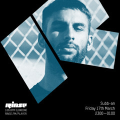 Rinse FM Podcast - Subb-an - 17th March 2017