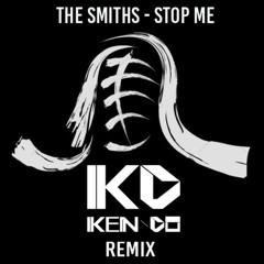 The Smiths - Stop Me (Ken-Do Remix)FREE DOWNLOAD