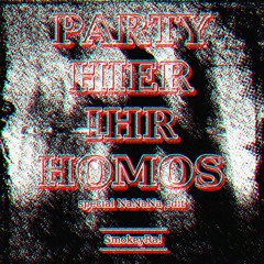 SmokeyRa! - Party hier, ihr Homos! (special NaNaNa Edit)(155er)