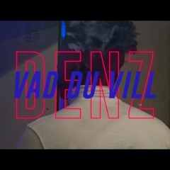 Denz - Vad Du Vill