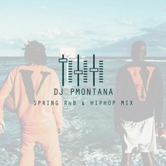 Spring 2017 Mix Rnb Hip Hop @DJ_PMontana